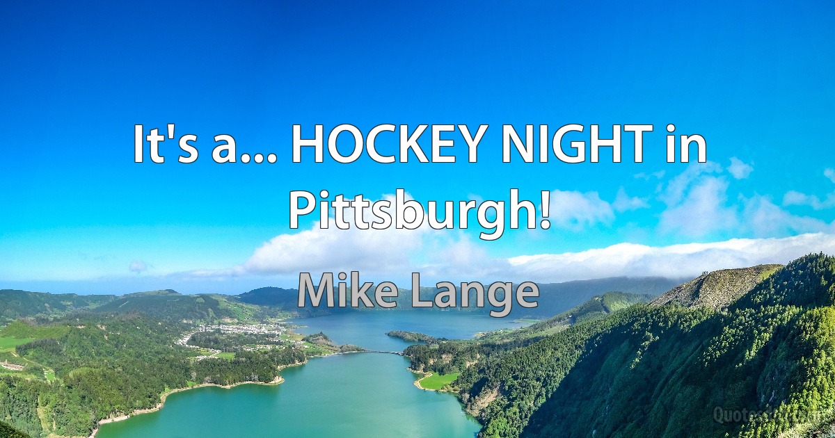 It's a... HOCKEY NIGHT in Pittsburgh! (Mike Lange)