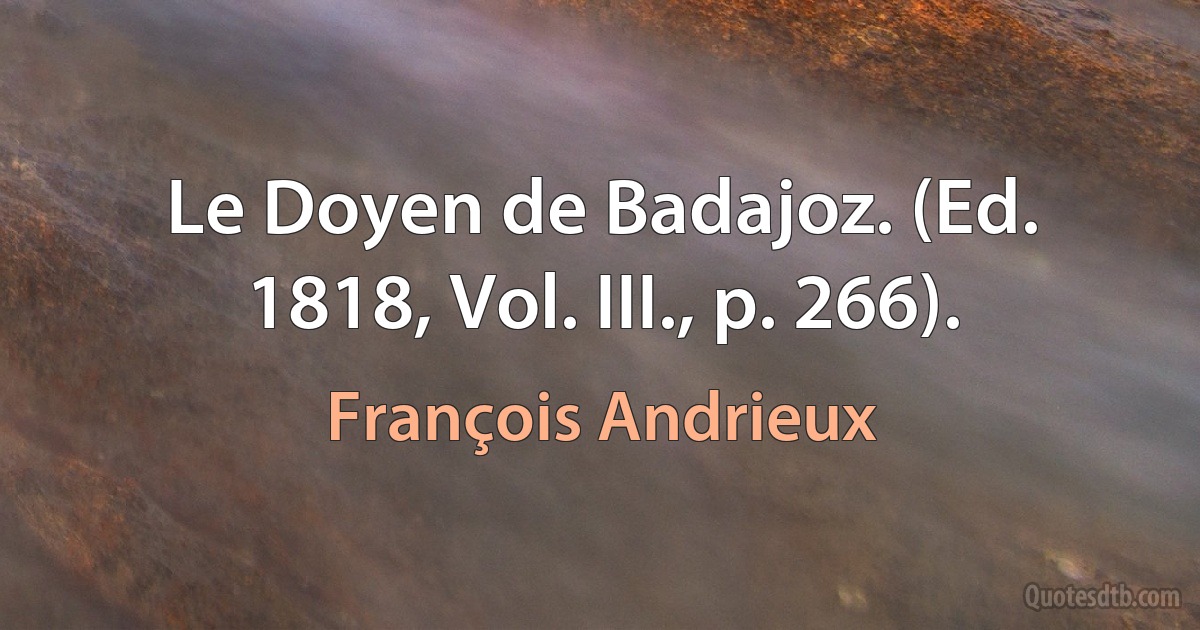 Le Doyen de Badajoz. (Ed. 1818, Vol. III., p. 266). (François Andrieux)