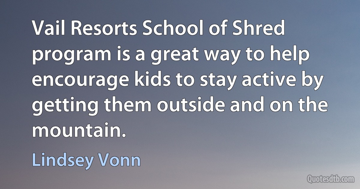 Vail Resorts School of Shred program is a great way to help encourage kids to stay active by getting them outside and on the mountain. (Lindsey Vonn)