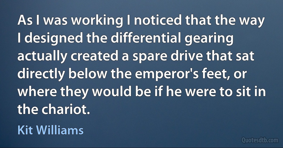 As I was working I noticed that the way I designed the differential gearing actually created a spare drive that sat directly below the emperor's feet, or where they would be if he were to sit in the chariot. (Kit Williams)