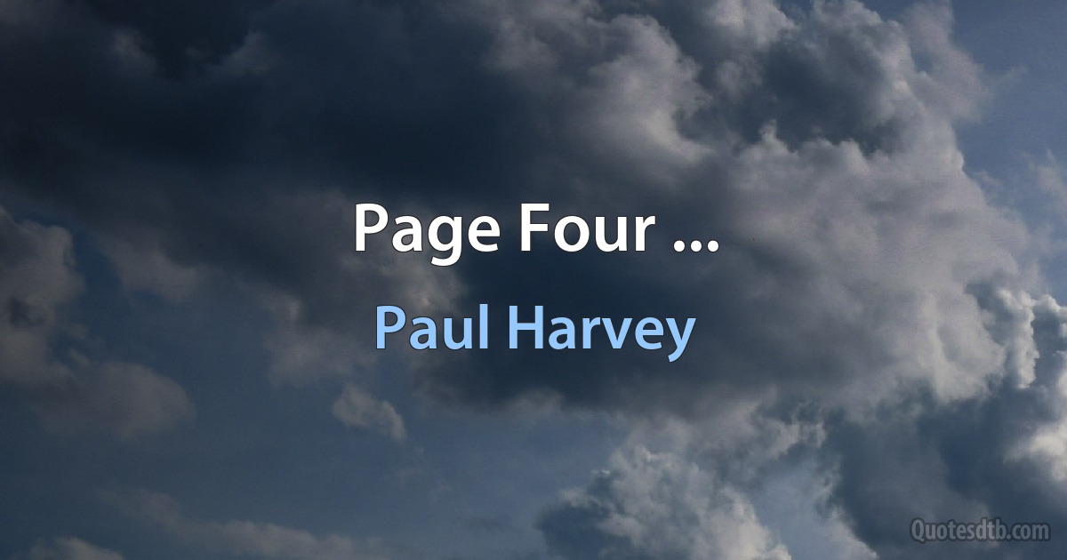 Page Four ... (Paul Harvey)