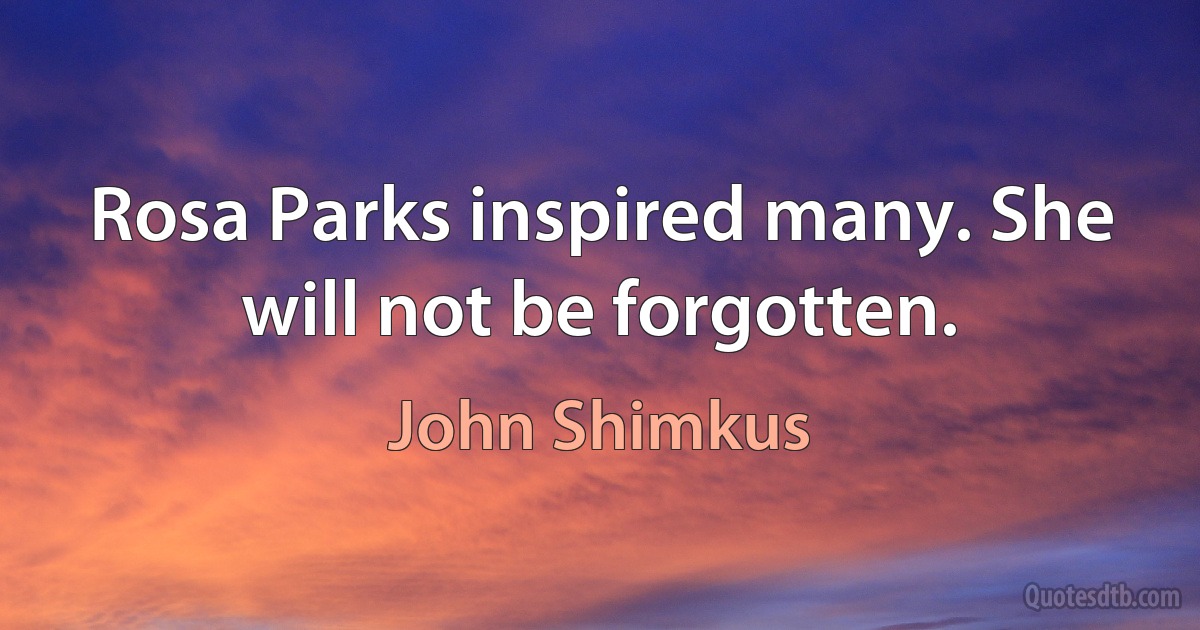 Rosa Parks inspired many. She will not be forgotten. (John Shimkus)