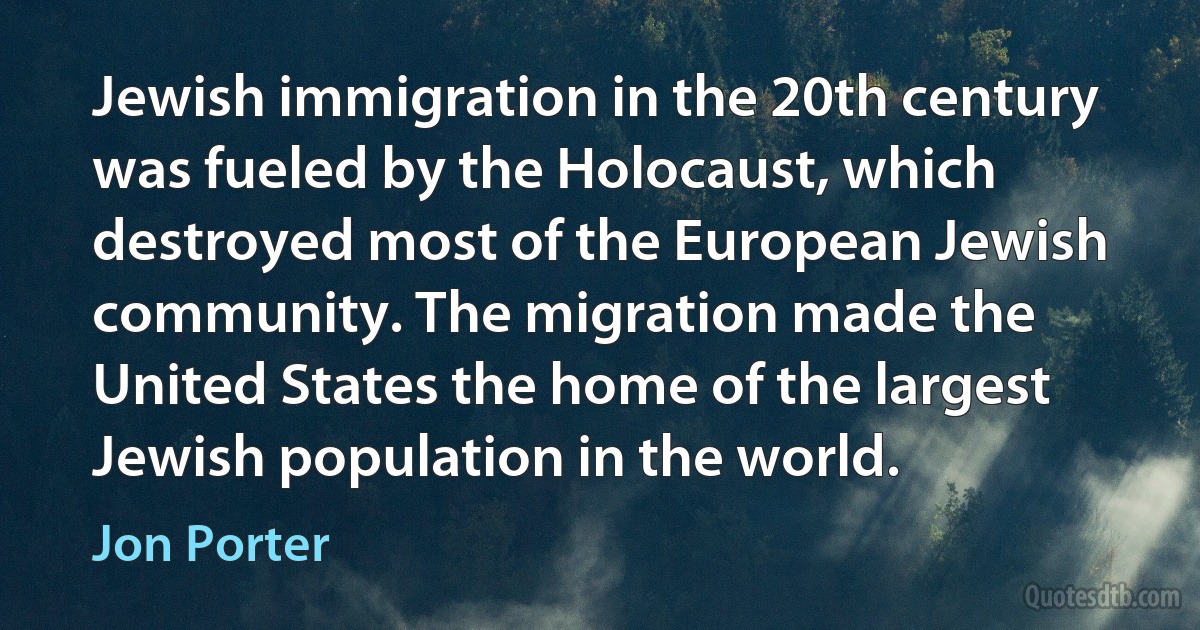 Jewish immigration in the 20th century was fueled by the Holocaust, which destroyed most of the European Jewish community. The migration made the United States the home of the largest Jewish population in the world. (Jon Porter)