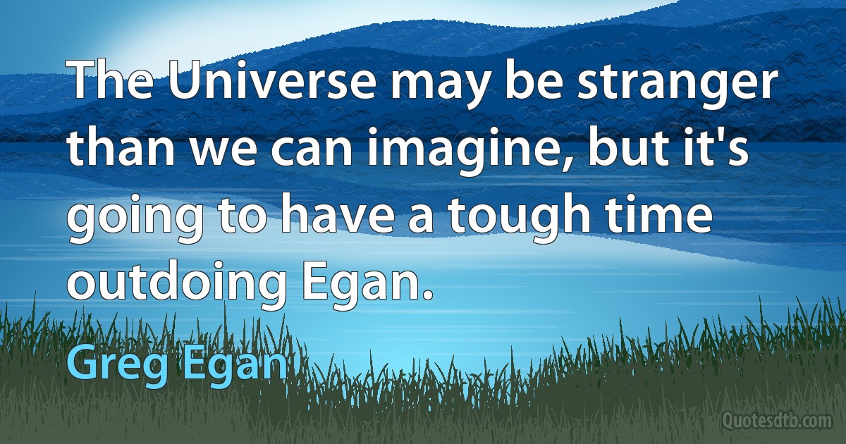 The Universe may be stranger than we can imagine, but it's going to have a tough time outdoing Egan. (Greg Egan)