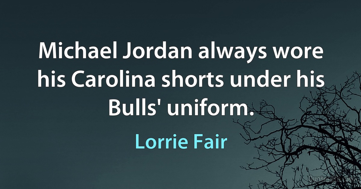 Michael Jordan always wore his Carolina shorts under his Bulls' uniform. (Lorrie Fair)