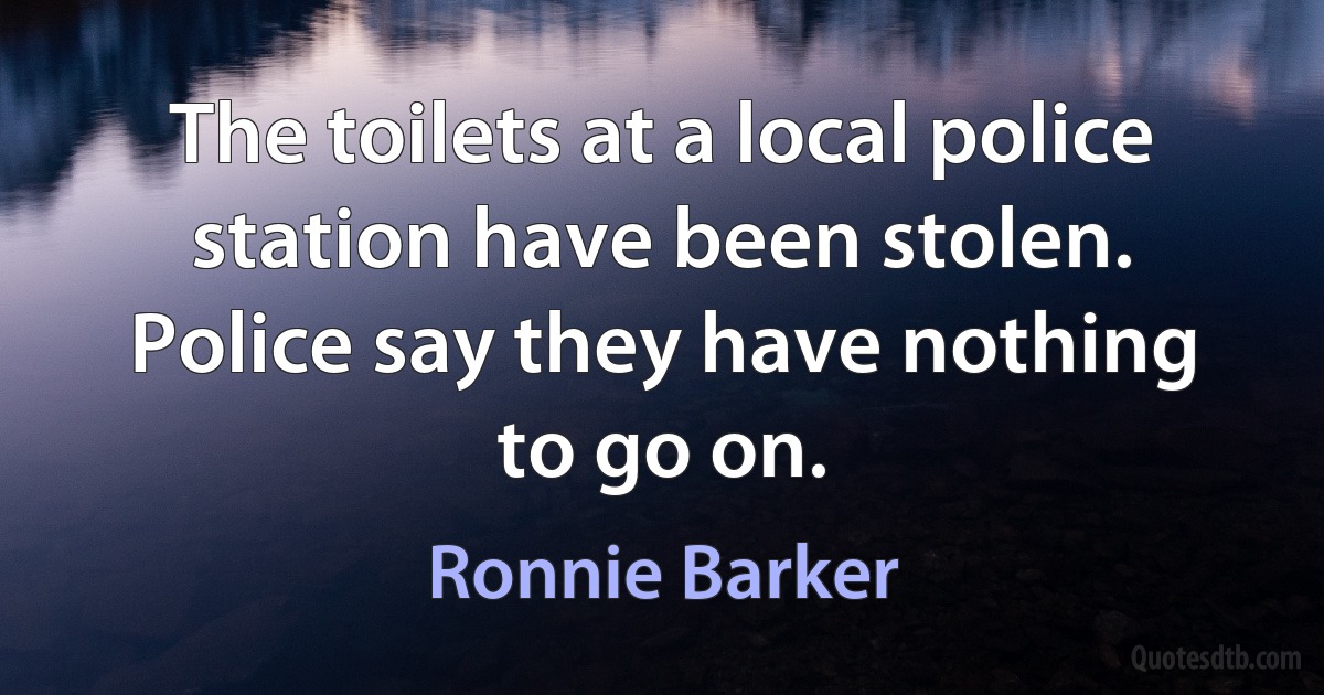 The toilets at a local police station have been stolen. Police say they have nothing to go on. (Ronnie Barker)