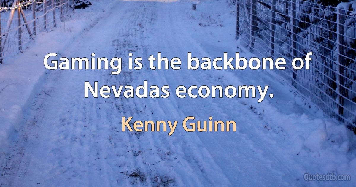 Gaming is the backbone of Nevadas economy. (Kenny Guinn)