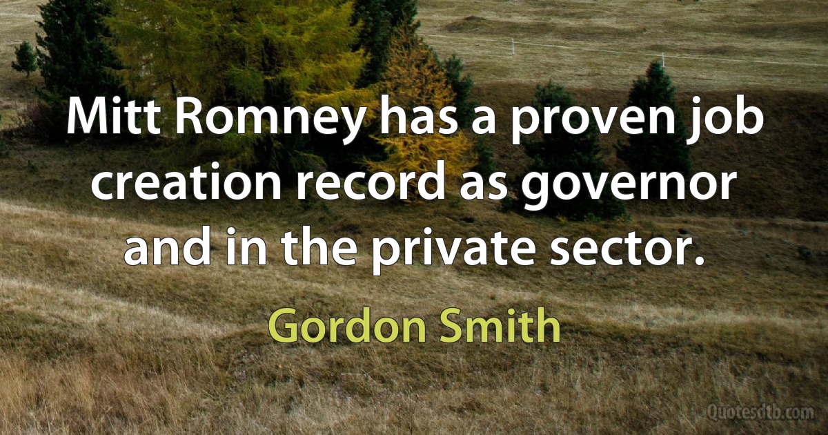 Mitt Romney has a proven job creation record as governor and in the private sector. (Gordon Smith)