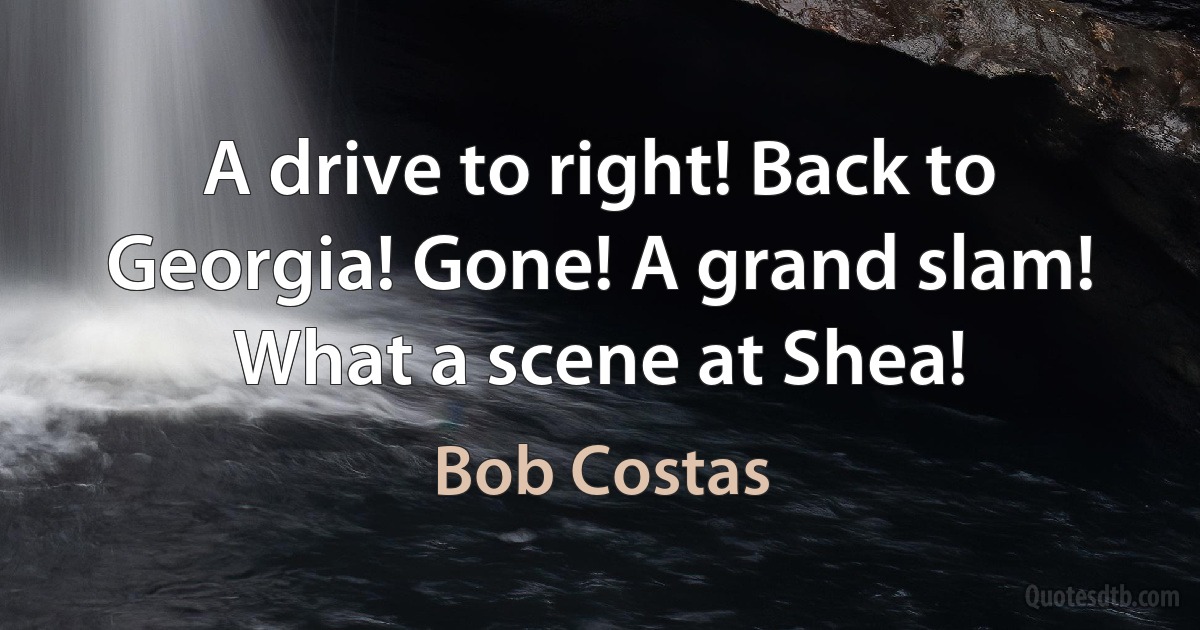 A drive to right! Back to Georgia! Gone! A grand slam! What a scene at Shea! (Bob Costas)