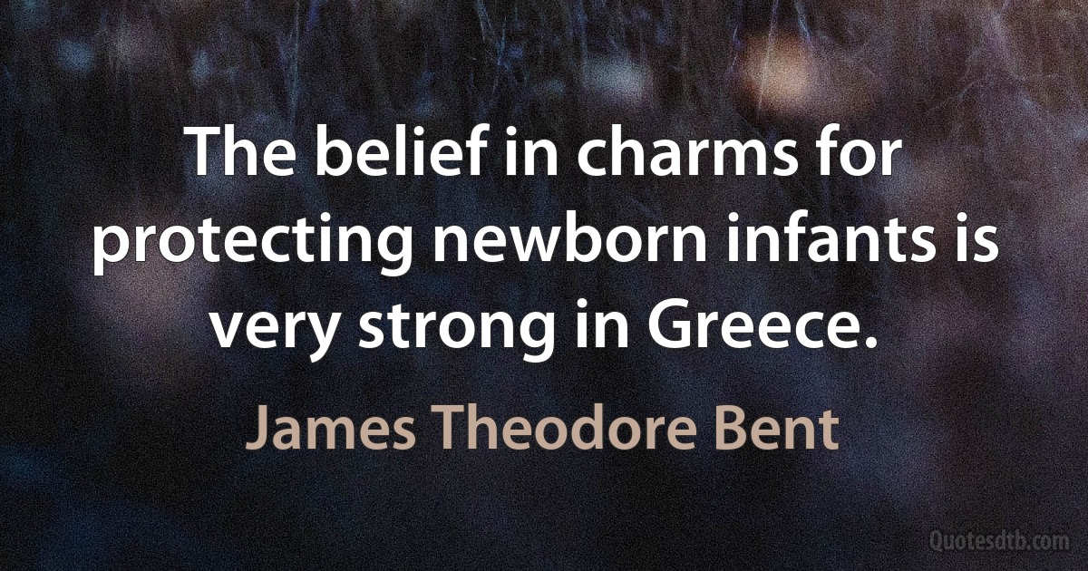 The belief in charms for protecting newborn infants is very strong in Greece. (James Theodore Bent)