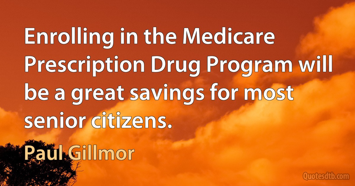 Enrolling in the Medicare Prescription Drug Program will be a great savings for most senior citizens. (Paul Gillmor)