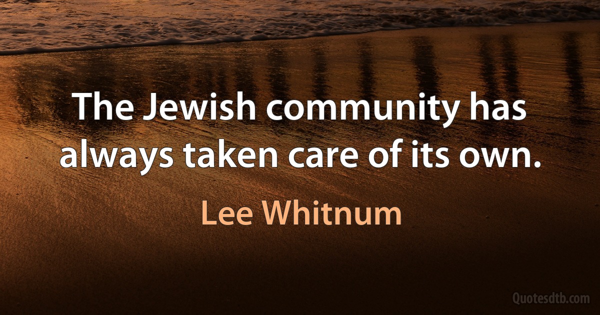 The Jewish community has always taken care of its own. (Lee Whitnum)