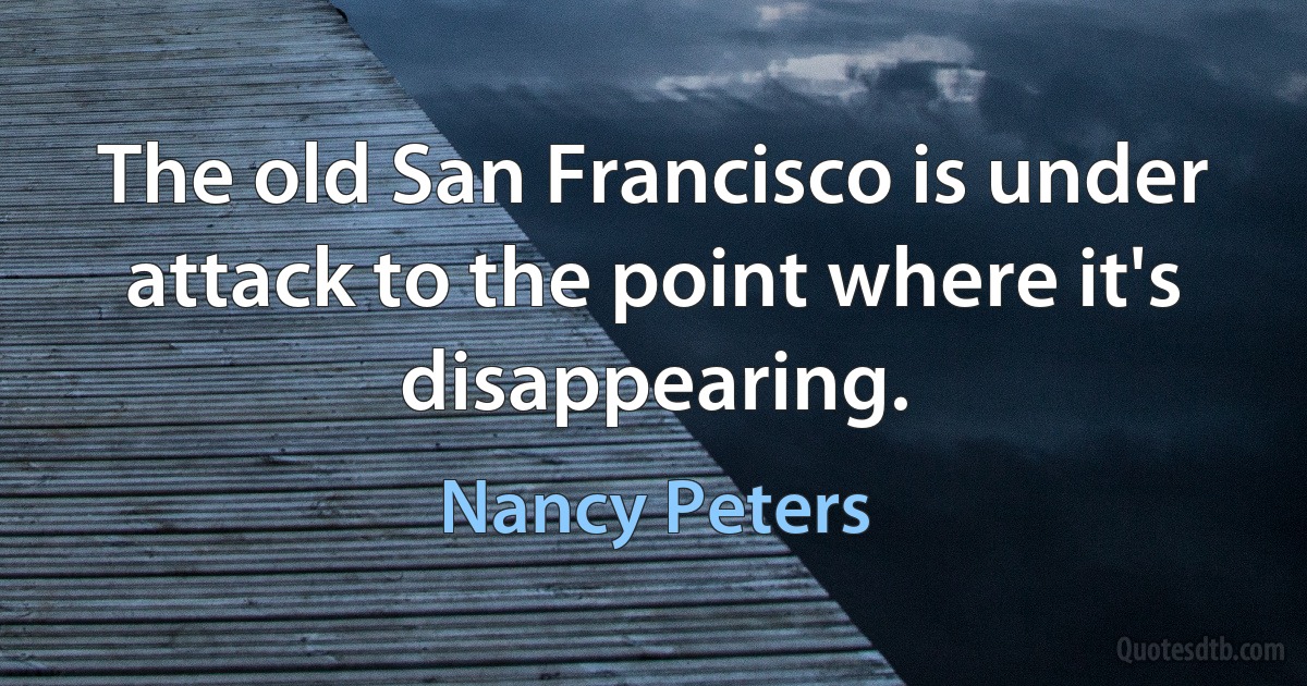 The old San Francisco is under attack to the point where it's disappearing. (Nancy Peters)