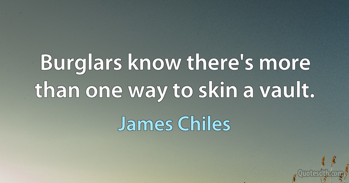 Burglars know there's more than one way to skin a vault. (James Chiles)