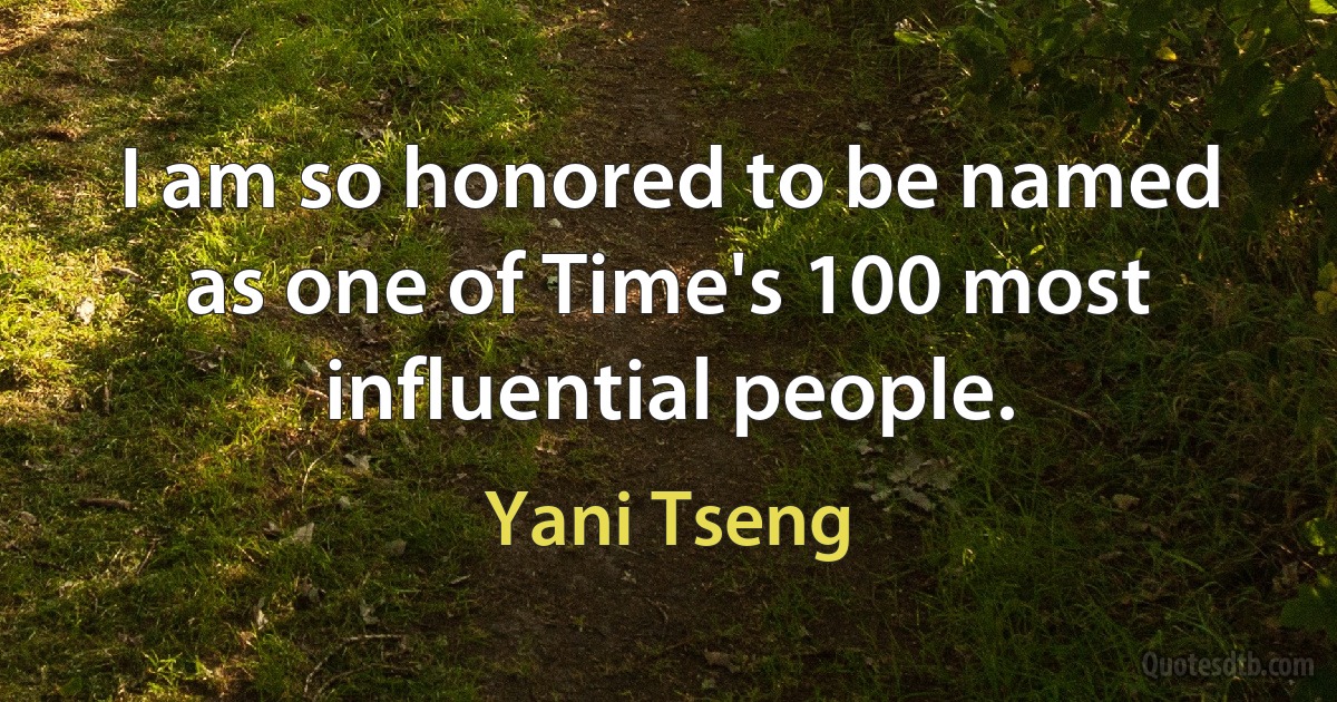 I am so honored to be named as one of Time's 100 most influential people. (Yani Tseng)