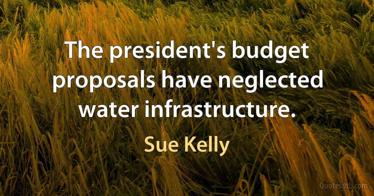 The president's budget proposals have neglected water infrastructure. (Sue Kelly)