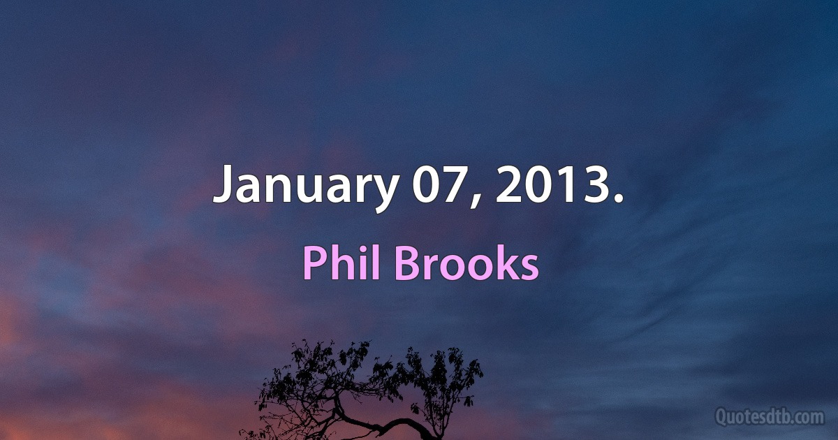 January 07, 2013. (Phil Brooks)