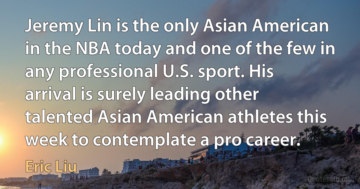 Jeremy Lin is the only Asian American in the NBA today and one of the few in any professional U.S. sport. His arrival is surely leading other talented Asian American athletes this week to contemplate a pro career. (Eric Liu)