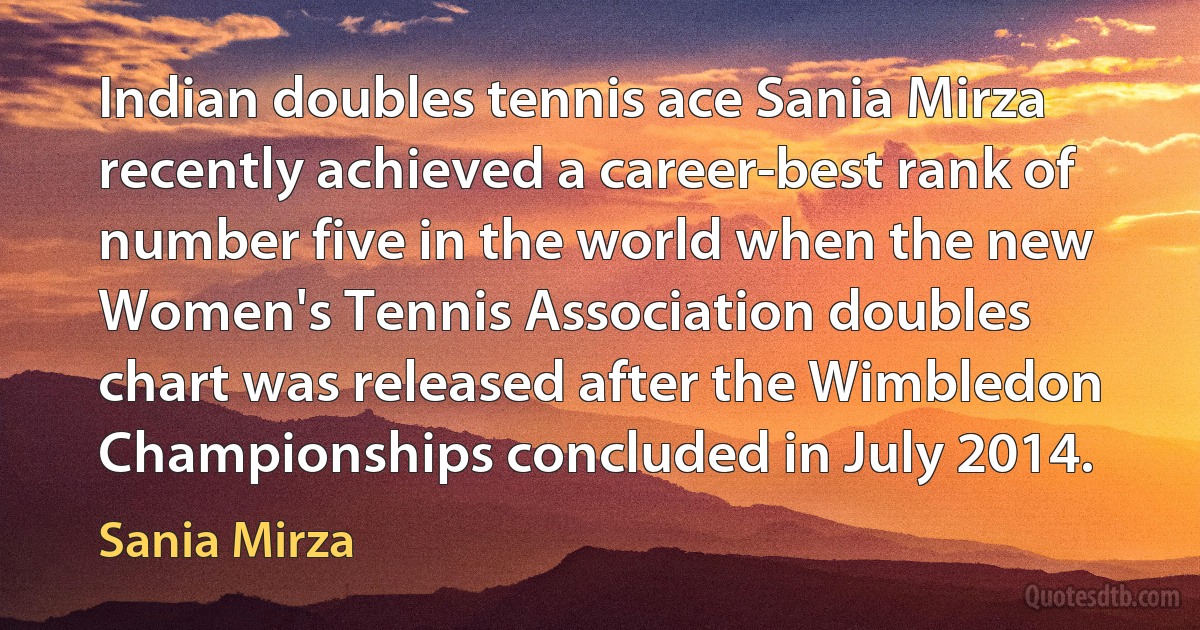 Indian doubles tennis ace Sania Mirza recently achieved a career-best rank of number five in the world when the new Women's Tennis Association doubles chart was released after the Wimbledon Championships concluded in July 2014. (Sania Mirza)