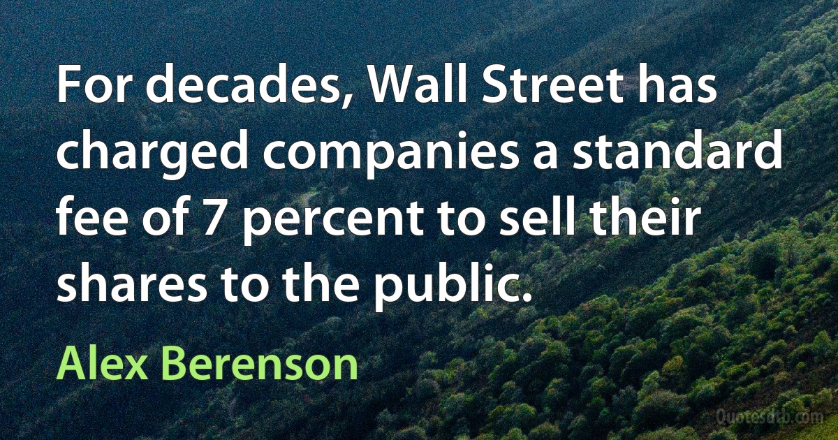 For decades, Wall Street has charged companies a standard fee of 7 percent to sell their shares to the public. (Alex Berenson)