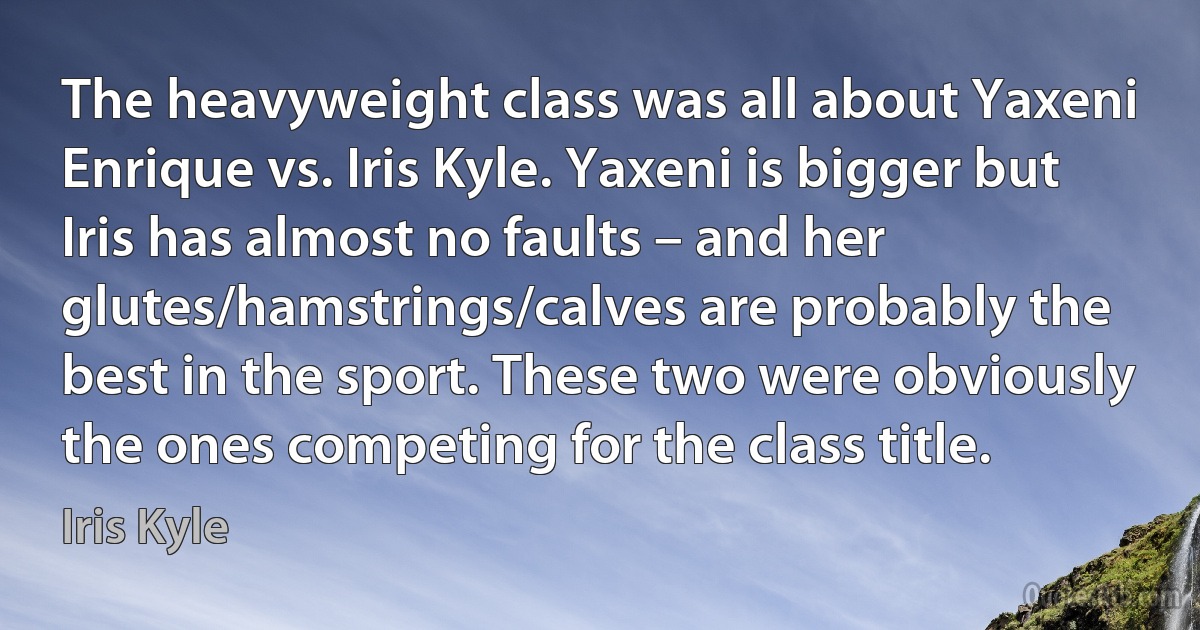 The heavyweight class was all about Yaxeni Enrique vs. Iris Kyle. Yaxeni is bigger but Iris has almost no faults – and her glutes/hamstrings/calves are probably the best in the sport. These two were obviously the ones competing for the class title. (Iris Kyle)