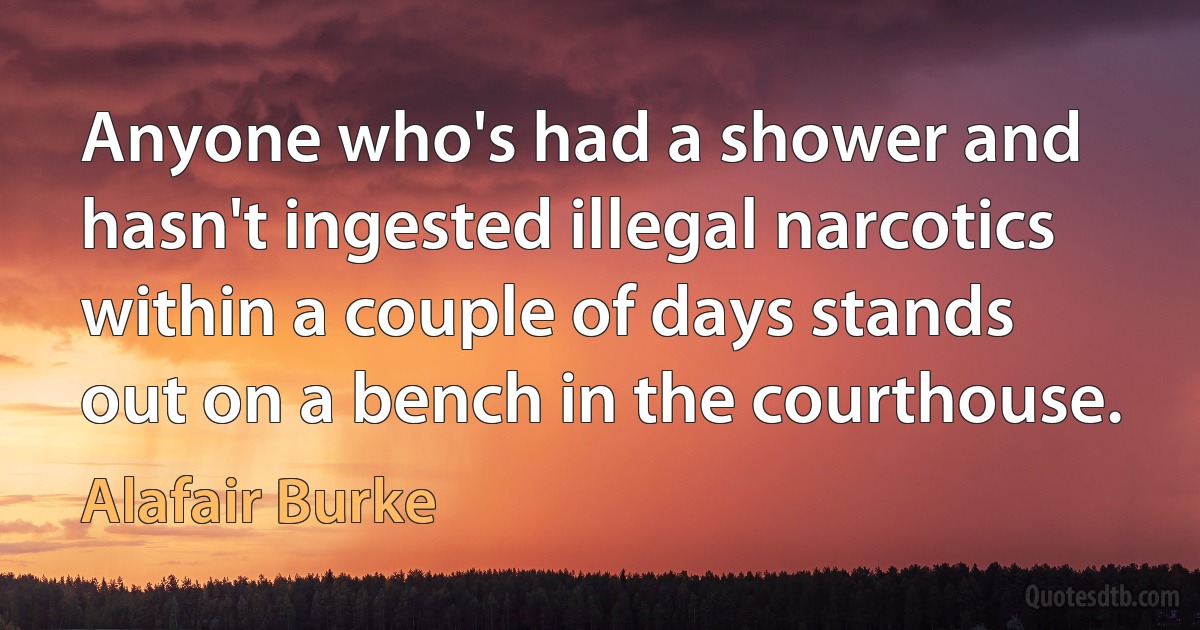 Anyone who's had a shower and hasn't ingested illegal narcotics within a couple of days stands out on a bench in the courthouse. (Alafair Burke)