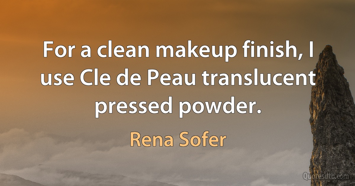 For a clean makeup finish, I use Cle de Peau translucent pressed powder. (Rena Sofer)