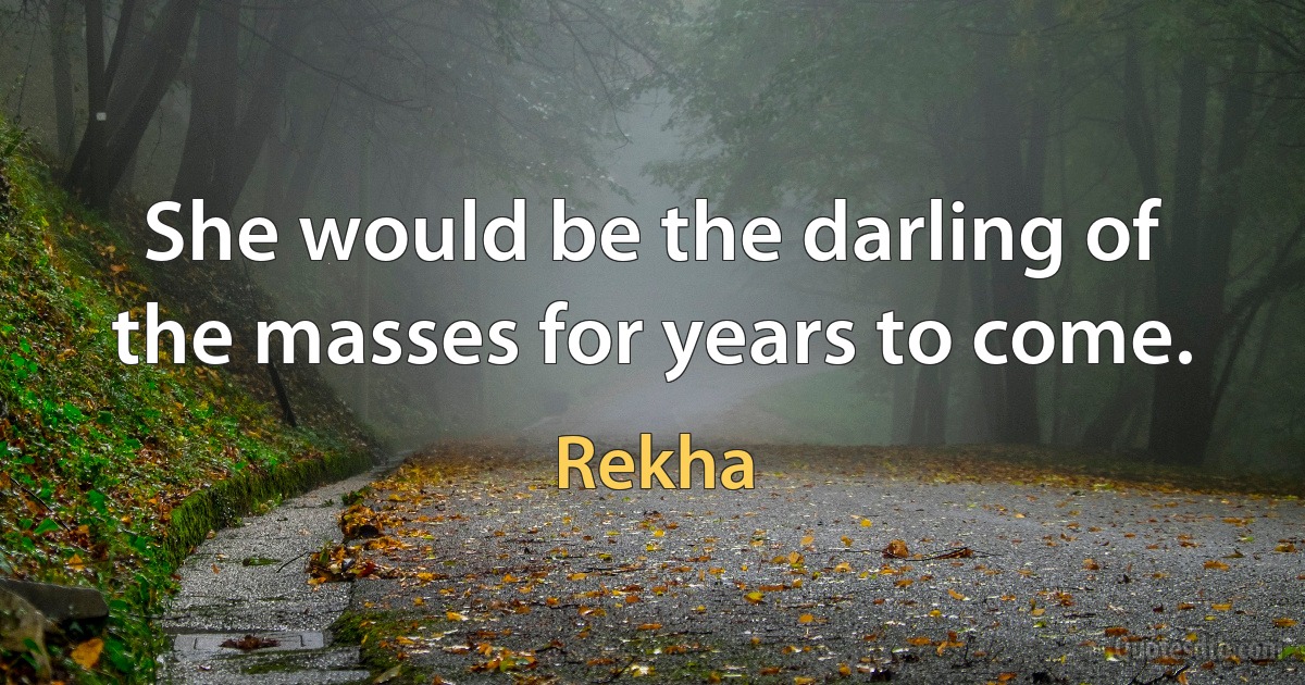 She would be the darling of the masses for years to come. (Rekha)